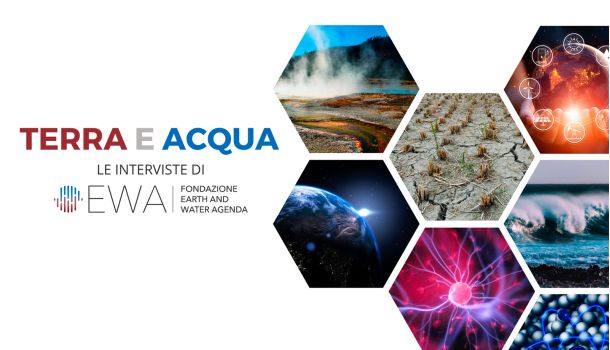 Continua il ciclo di incontri "Terra e Acqua – Le interviste di EWA"